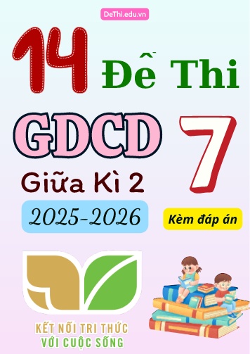 Tổng hợp 14 Đề thi Giáo dục công dân 7 giữa Kì 2 Kết Nối Tri Thức 2025-2026 (Kèm đáp án)